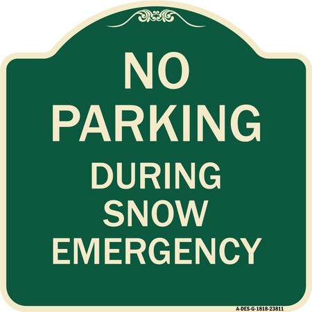 Signmission No Parking During Snow Emergency Heavy-Gauge Aluminum Architectural Sign, 18" x 18", G-1818-23811 A-DES-G-1818-23811